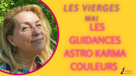 Vos Guidances Astro Karma Couleurs Vierges Mai Besoin De