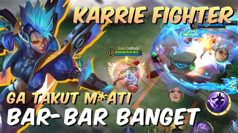 KARRIE FIGHTER BAR BAR BANGET MOBILE LEGENDS BANG BANG YouTube