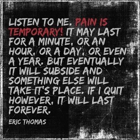 "Listen to me. Pain Is Temporary! It may last for a minute..."-Eric Thomas [564 × 564] : r ...