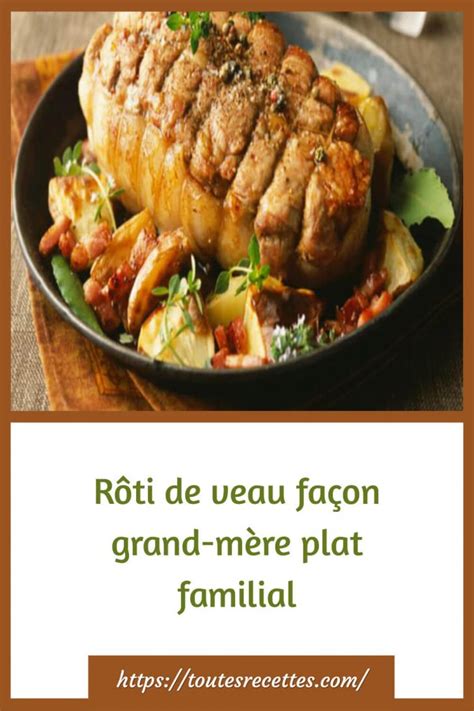 Rôti de veau façon grand mère plat familial Toutes Recettes