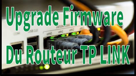 Comment Mettre Jour Firmware Routeur Wifi Tp Link Youtube