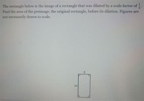 Solved The Rectangle Below Is The Image Of A Rectangle That Was