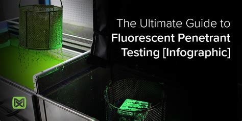 The Ultimate Guide To Fluorescent Penetrant Testing Infographic