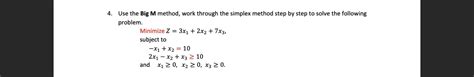 Solved Use The Big M Method Work Through The Simplex Chegg