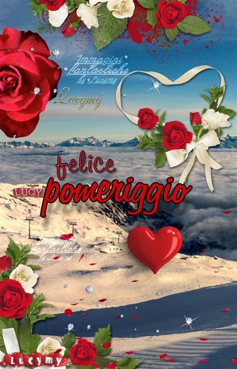 Pin Di Lucy My Su Buon Pomeriggio Buongiorno Venerd Buongiorno