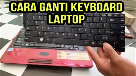 Cara Ganti Keyboard Laptop Toshiba Satelite L Youtube