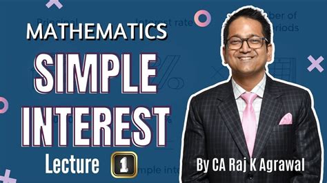 Simple Interest Part Mathematics By Ca Raj K Agarwal Youtube