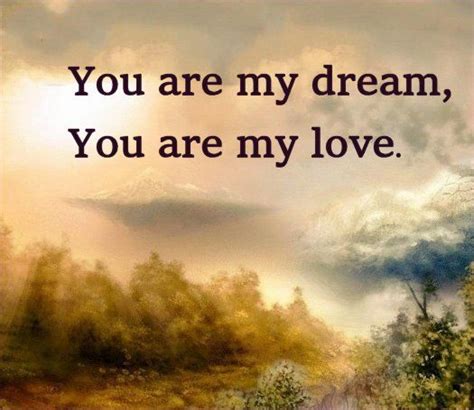 You Are My Dream You Are My Love True Love Images Make Me Happy