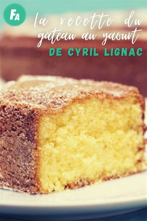 Cyril Lignac Sa Recette De G Teau Au Yaourt Parfait Artofit