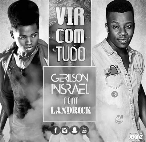 Gerilson Insrael Feat Landrick Vir Com Tudo 2017 Download ★★★o