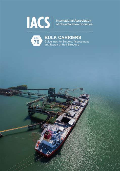 Bulk Carriers Guidelines For Surveys Assessment And Repair Of Hull Structures Iacs Rec 76