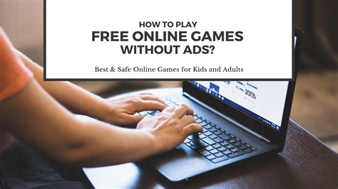 Where to Play Free Online Games without Ads? Good & Safe Online Games ...