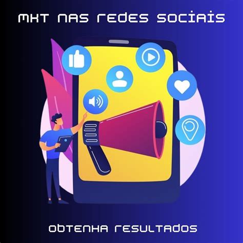 Marketing Nas Redes Sociais Obtenha Os Melhores Resultados