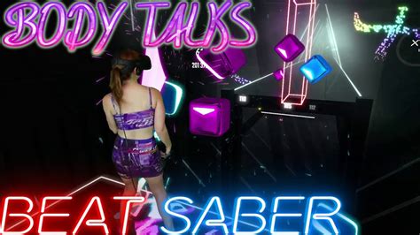 Beat Saber Body Talks By The Struts Ft Kesha Expert First