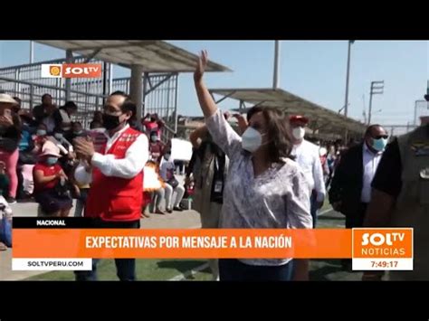 Video Nacional Expectativas Por El Mensaje A La Naci N De Dina