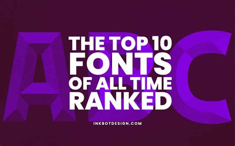 The Top 10 Fonts Of All Time Ranked 2025 Inkbot Design