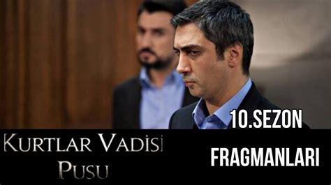 Kurtlar Vadisi Pusu 10 Sezon Fragmanları YouTube