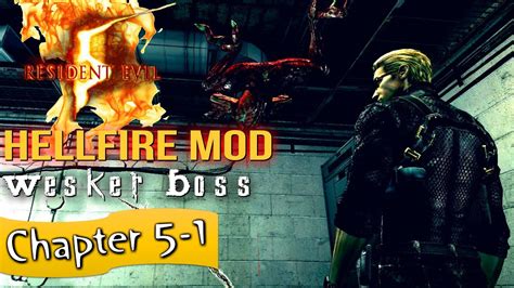 Re Hellfire Mod Walkthrough With Wesker Boss Mod Part Chapter