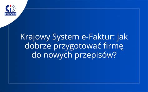 Krajowy System E Faktur Ksef Jak Si Przygotowa Ci Computer Instal