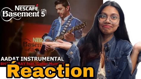 AADAT INSTRUMENTAL BHANWARAY Ft Goher Mumtaz Reaction NESCAFÉ