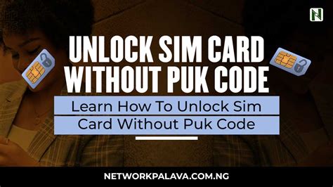 How To Unlock Sim Card Without Puk Code Network Palava