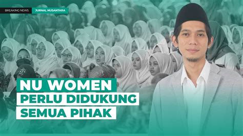 Gus Rifqil Muslim Sambut Baik Gerakan Nu Women Youtube