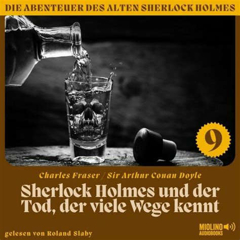 Sherlock Holmes Und Der Tod Der Viele Wege Kennt Die Abenteuer Des