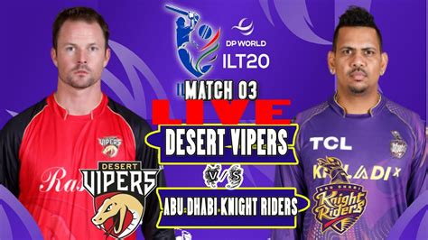 Live Desert Vipers Vs Abu Dhabi Knight Riders Adk Vsdv Rd Match