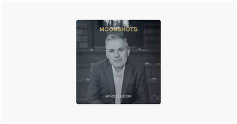 Moonshots Podcast Learning Out Loud Patrick Lencioni 5 Dysfunctions