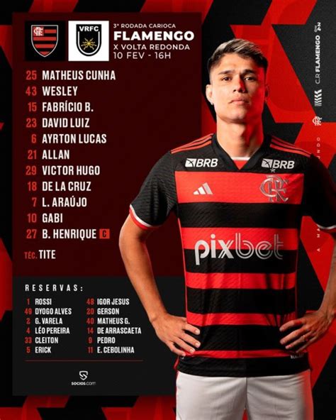 Flamengo X Volta Redonda Veja As Escala Es Para O Jogo Pelo