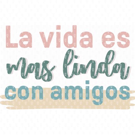 La Vida Es Mas Linda Con Amigos Makers Gonna Learn