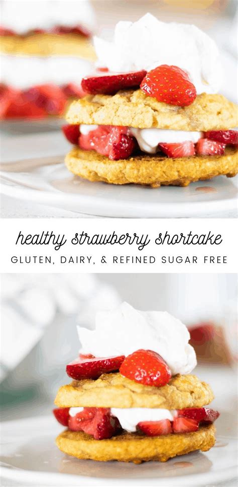 Healthy Strawberry Shortcake Real Food Desserts Recipe Healthy