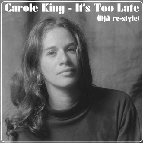 Stream Carole King - It's Too Late (DjA re-style) by Digei Antico ...