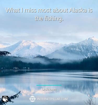 65 Alaska Quotes and Sayings about The Last Frontier