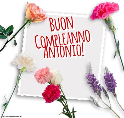 Buon Compleanno Antonio Cartoline Di Compleanno Con Nome Antonio