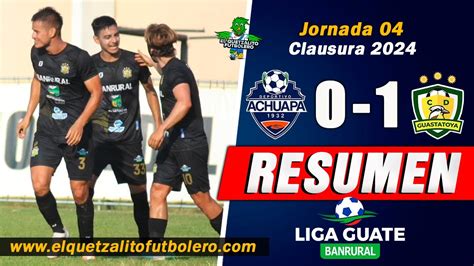 VICTORIA PECHO AMARILLO Achuapa 0 Vs Guastatoya 1 Jornada 4 Clausura