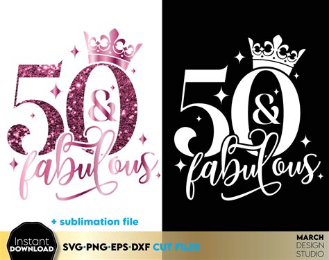 50 And Fabulous Svg 50th Birthday Svg Fifty Birthday Shirt Svg 50th