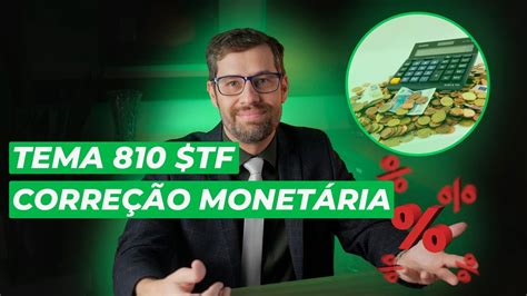 Tema 810 STF A Vitória do IPCA e a AINDA possível revisão de