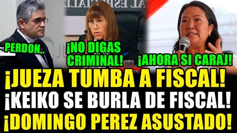 ULTIMO JUEZA BASUREA A FISCAL TRAS LLAMAR CRIMINAL A KEIKO FUJIMORI