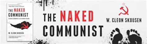 The Naked Communist Exposing Communism And Restoring Freedom Skousen