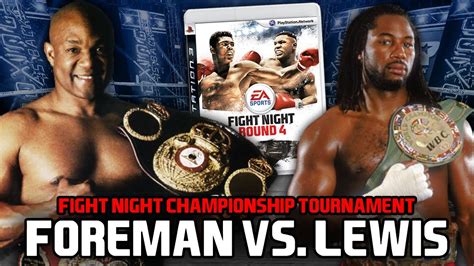 George Foreman Vs Lennox Lewis Fight Night Championship Tournament