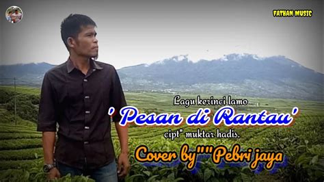 Lagu Kerinci Pesan Di Rantau Cover By Pebri Jaya Fathan Music YouTube