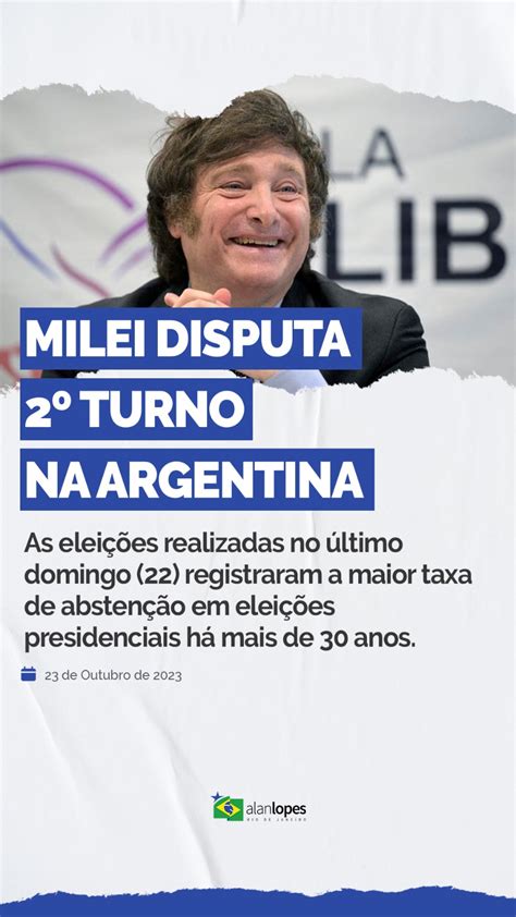 Milei disputa 2º turno na Argentina Alan Lopes