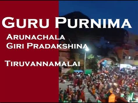 Guru Purnima Giri Pradakshina At Tiruvannamalai Tiruvannamalai