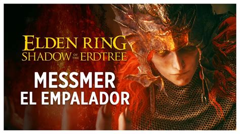 Messmer El Empalador Elden Ring Youtube