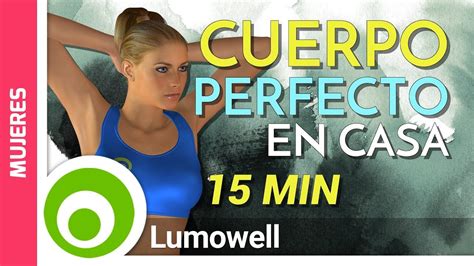 Ejercicios Para Tener Un Cuerpo Perfecto En Casa Youtube