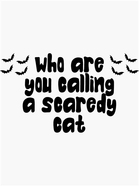 Who Are You Calling A Scaredy Cat For Halloween Spooky Costume