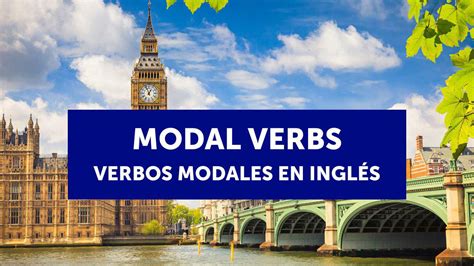 Modal Verbs La Gu A Definitiva De Los Verbos Modales En Ingl S