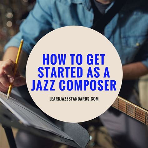 How To Get Started As A Jazz Composer Learn Jazz Standards Jazz