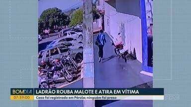 Bom Dia Paraná Homem rouba malote e atira em vítima Globoplay